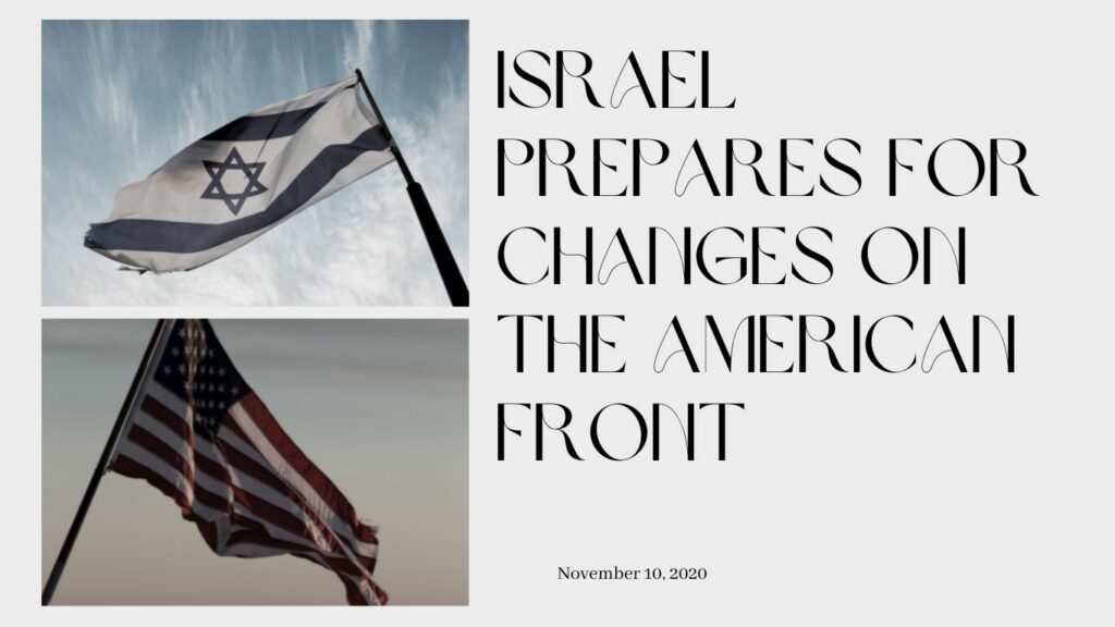 Israel Prepares for Changes on the American Front