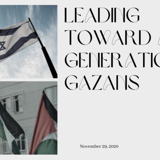 Leading Toward a New Generation of Gazans